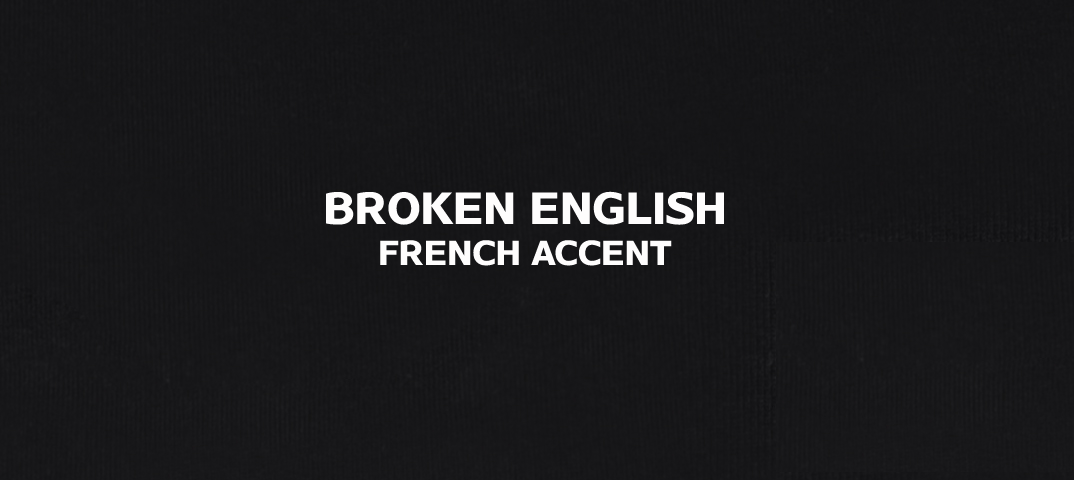Sweat - Broken English French Accent
